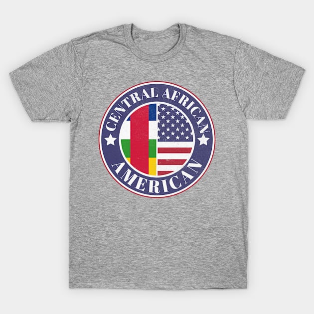 Proud Central African-American Badge - Central African Republic Flag T-Shirt by Yesteeyear